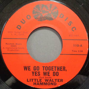 【SOUL 45】LITTLE WALTER HAMMOND - WE GO TOGETHER,YES WE DO / LET YOUR CONSCIENCE BE YOUR GUIDE (s231125035)