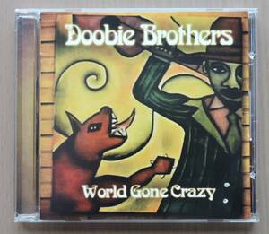 CD☆ DOOBIE BROTHERS ☆ WORLD GONE CRAZY ☆ 輸入盤 ☆ ドゥービー・ブラザーズ ☆