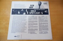 M2-026＜LP/UK盤/美盤＞Glen Gray And The Casa Loma Orchestra / Solo Spotlight_画像2