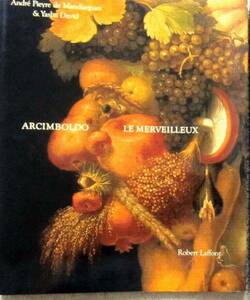 大型豪華画集「驚異のアルチンボルド」文ピエール・ド・マンディアルグ1981年