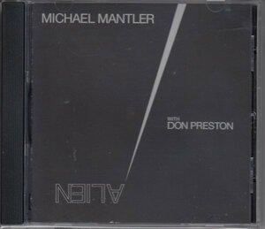 MICHAEL MANTLER / ALIEN (WITH DON PRESTON)（輸入盤CD）