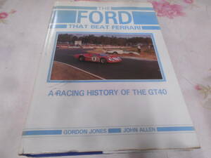 9O★／洋書　Ford That Beat Ferrari: A Racing History of the Ford Gt40　フォードGT40のレースの歴史