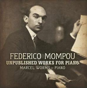 MOMPOU,FEDERICO Unpublished Works for Piano (CD) 海外 即決