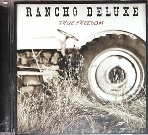 Rancho Deluxe[True Freedom]ベイカーズフィールド/カントリーロック/スワンプ/バーバンド/Greg Harris(Flying Burrito Brothers)