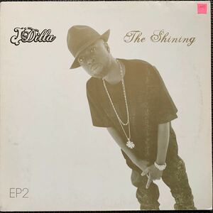 J Dilla・The Shining EP2・ディラ・レコード・Vinyl・BBE・BBE 12 040・Hip Hop