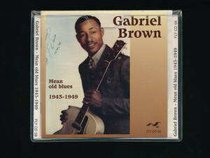 ☆GABRIEL BROWN☆MEAN OLD BLUES 1943-1949☆1996年輸入盤☆FLYRIGHT FLYCD 59☆