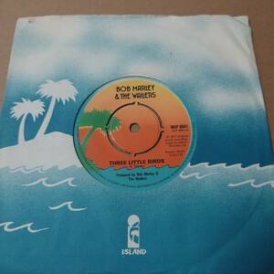 Bob Marley & The Wailers - Three Little Birds / Every Need Got An Ego To Feed // Island Records 7inch / Roots
