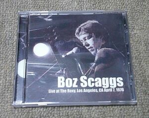 輸入盤1CD：BOZ SCAGGS/LIVE AT THE ROXY/LOS ANGELES, CA APRIL 7,1976/SBD