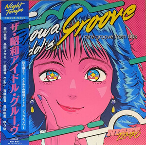 新品 LP Night Tempo Presents The Showa Idol's Groove 検) 昭和 アイドル 歌謡曲 BeBe 和モノ 90's 80's AtoZ DJ吉沢dynamite HINTAM