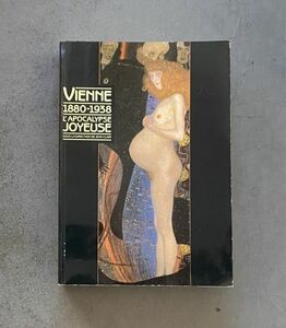 Art hand Auction VIENNE 1880-1938 L'APOCALYPSE JOYEUSE Großes Buch Ausländischer Buchkatalog Wien Jahrhundertwendeausstellung 1986 Gustav Klimt, Egon Schiele und andere, Malerei, Kunstbuch, Sammlung von Werken, Kunstbuch