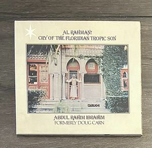 Abdul Rahim Ibrahim( Doug Carn ) / Al Rahman! Cry Of The Floridian Tropic Son spiritual black jazz rare groove funk soul