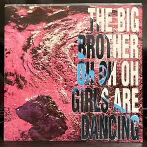 The Big Brother / Oh Oh Oh Girls Are Dancing 【12inch】