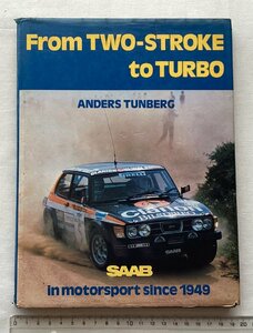 ★[68451・特価洋書 From TWO-STROKE to TURBO ] SAAB in motorsport since 1949. ★