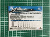 即決のみ！★TOPPS MLB 2018 UPDATE SERIES US224 ブランドン・マッカーシー(DOMINIC LEONE)【アトランタ・ブレーブス】ベースカード 18★_画像2