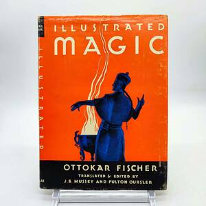 ILLUSTRATED MAGIC BY OTTOKAR FISCHER　手品／マジック／奇術　洋書　131109A