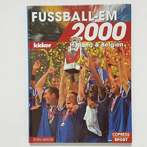 ドイツ語大型本 Kicker FUSSBALL-EM 2000 Holland & Belgien EURO 2000 オランダ・ベルギー 写真集/分析/結果/戦術/統計/ユーロ2000