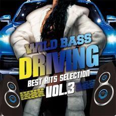 WILD BASS DRIVING Best Hits Selection Vol.3 レンタル落ち 中古 CD