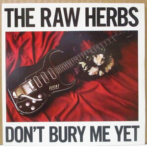 RAW HERBS, THE-Don't Bury Me Yet (UK オリジナル 7インチ+光沢固紙ジャケ)