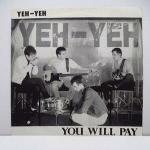 YEH-YEH-You Will Pay（UK '86 再発 7+白黒写真ジャケ)