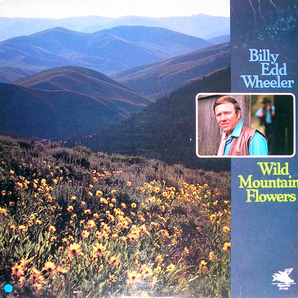 【LP】BILLY EDD WHEELER / WILD MOUNTAIN FLOWERS