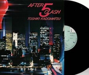 【□68】角松敏生/AFTER 5 CLASH/LP/TOSHIKI KADOMATSU/STEP INTO THE LIGHT/AIRPORT LADY/降幡愛/国分友里恵/佐藤博/City Pop