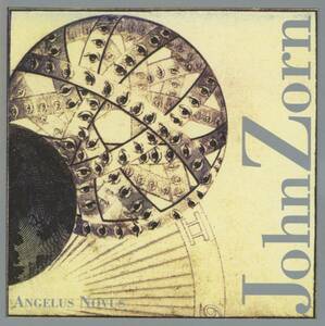 John Zorn - Angelus Novus; Stephen Drury/Callithumpian Consort/Minako Taguchi/Robert McGrath/Bharat Chandra/Min-Ho Yeh; Tzadik