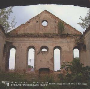 John Zorn - Filmworks XIV : Hiding And Seeking ; Ganda Suthivarakom/Kenny Wollesen/Marc Ribot/Trevor Dunn/Cyro Baptista; Tzadik