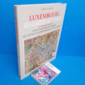 「15-19世紀 地図と計画で見るルクセンブルク 1989 Luxembourg en cartes et plans: cartographie historique de l'espace luxembourgeois 