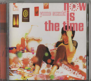 ★鈴木結女｜NOW IS THE TIME｜NOW IS THE TIME 終わらない季節 空の名前 Welcome Home｜MRCA-10033｜1995/09/21