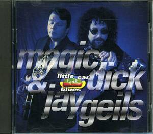 BLUES：MAGIC DICK & JAY GEILS／LITTLE CAR BLUES