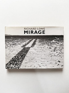 Richard Long: Mirage リチャード・ロング