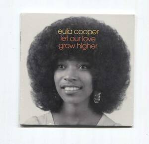 未開封新品CD ■ EULA COOPER ■ LET OUR LOVE GROW HIGHER ■ NUMERO 輸入盤　紙ジャケ