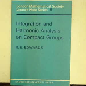 Integration and Harmonic Analysis on Compact Groups R. E. EDWARDS