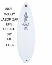 新品！未使用！大特価！McCOY LAZOR ZAP 6’0” XF (EPS) 41L CLEAR 80’s surfing style!! Tear drop!!_画像1