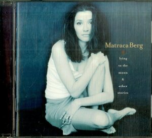 D00115650/CD/マトラカ・バーグ(MATRACA BERG)「Lying To The Moon & Other Stories (1999年・67792-2・カントリーロック)」