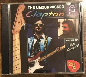 Eric Clapton / Unsurpassed Clapton Vol.2 featuring Pete Townsend / Soundboard / 1CD / Yellow Dog Records / エリッククラプトン/ ピ