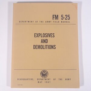 【英語洋書】 EXPLOSIVES AND DEMOLITIONS 爆発物および破壊行為 FM5-25 大型本 軍隊 軍人 ミリタリー 兵器 爆弾