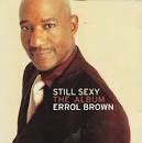 廃盤 R＆B SOUL Errol Brown Still Sexy　エロール・ブラウン　駄曲一切ナシの最高傑作　ソフトでスリックでエレガントなファンク