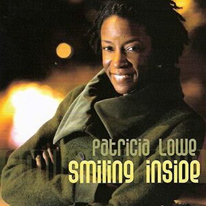 名盤 Patricia Lowe Smiling Inside　 美しいアルバムです。パトリシア・ロウのボーカルはピュアでリッチでクリア