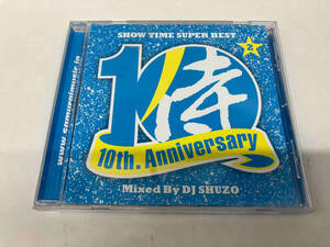 DJ SHUZO(MIX) CD SHOW TIME SUPER BEST~SAMURAI MUSIC 10th. Anniversary Part2~ Mixed By DJ SHUZO