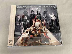 TRUE CD Lonely Queen's Liberation Party(初回限定盤)(Blu-ray Disc付)