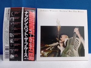 ジョニー・ウィンター CD ナッシン・バット・ザ・ブルース(紙ジャケット仕様)