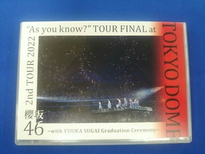 櫻坂46 DVD 2nd TOUR 2022 'As you know?' TOUR FINAL at 東京ドーム ~with YUUKA SUGAI Graduation Ceremony~(通常版)