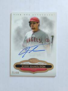 JOSH HAMILTON（レンジャーズ、エンゼルス他、10年 首位打者、08年 打点王）2013 Topps Tier One　直筆サインカード（直書き）71/99