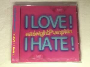 Mg0164 ■【未開封CD】 シングルCD　I LOVE! I HATE!　/　midnightPumpkin ■ ミッドナイトパンプキン 【同梱不可】