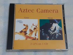 AZTEC CAMERA/LOVE・STRAY 輸入盤CD スコットランド INDIE ROCK オルタナ 87&90年作 CRYING SCENE