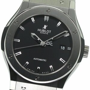 ウブロ HUBLOT 542.NX.1170.NX クラシックフュージョン チタニウム 自動巻き メンズ 保証書付き_782734