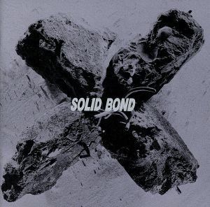 Ｓｏｌｉｄ　Ｂｏｎｄ／ソリッド・ボンド