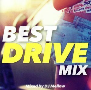 ＢＥＳＴ　ＤＲＩＶＥ　ＨＩＴＳ／ＤＪ　Ｍｅｌｌｏｗ