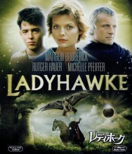 レディホーク（Ｂｌｕ－ｒａｙ　Ｄｉｓｃ）／マシュー・ブロデリック,ルトガー・ハウアー,ミシェル・ファイファー,リチャード・ドナー（監